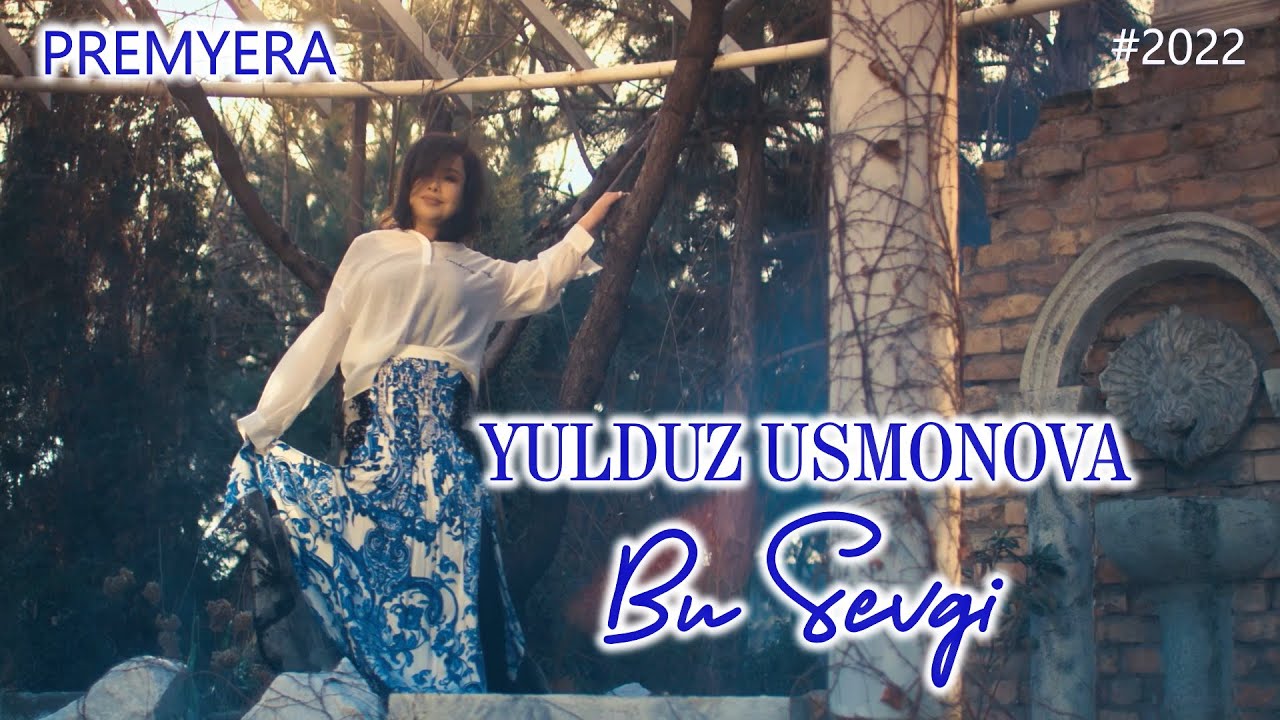 YULDUZ USMONOVA-BU SEVGI(2022)