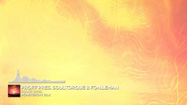 PROFF pres. Soultorque & Fon.Leman - Solar Wind [Monstercat Release]