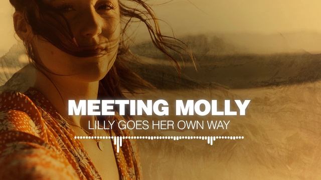 Meeting Molly - Lilly Goes Her Own Way [Silk Music]