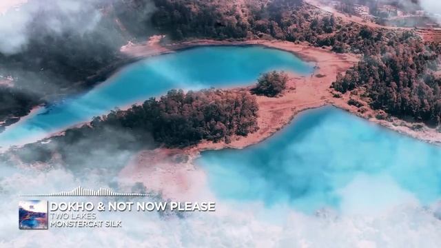 Dokho & Not Now Please - Two Lakes [Monstercat Release]