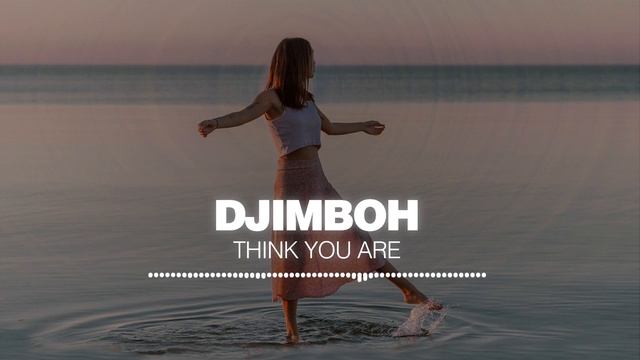 djimboh - Think You Are [Silk Music]