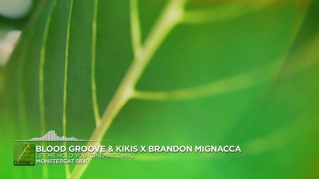 Blood Groove & Kikis x Brandon Mignacca - Let Me Hold You (Cinematic Mix) [Monstercat Release]