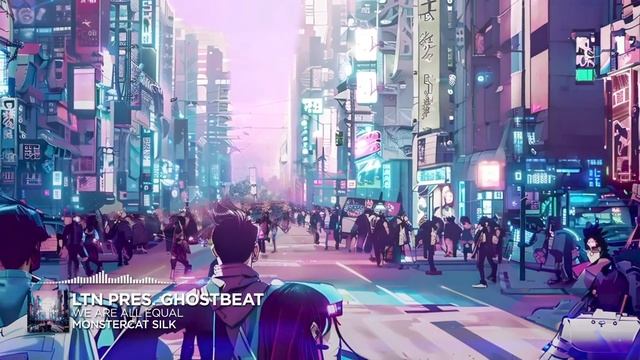LTN pres. Ghostbeat - We Are All Equal [Monstercat Release]