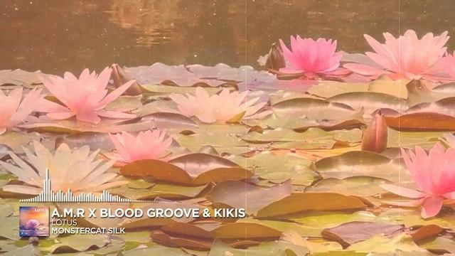 A.M.R x Blood Groove & Kikis - Lotus [Monstercat Release]