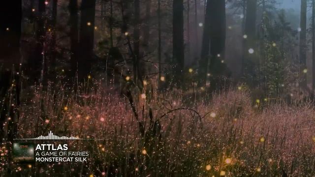 ATTLAS - A Game Of Fairies [Monstercat Release]