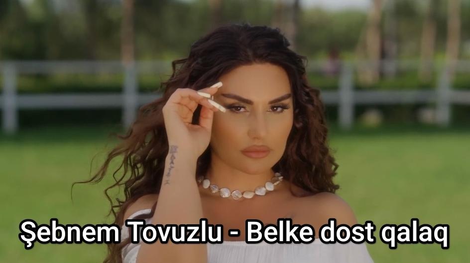 Şebnem Tovuzlu - Belke dost qalaq