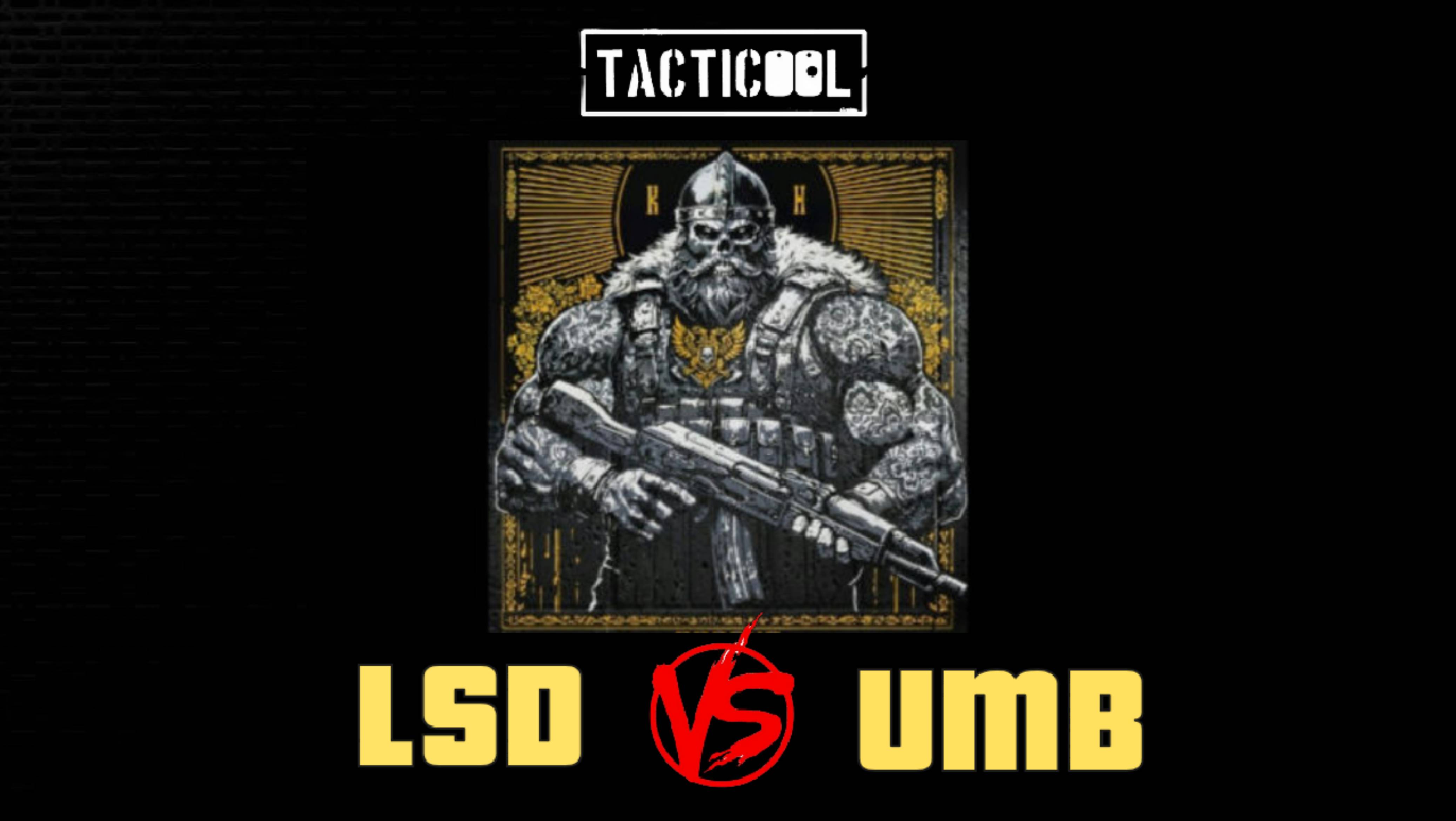 LsD vs UMB#Tacticool