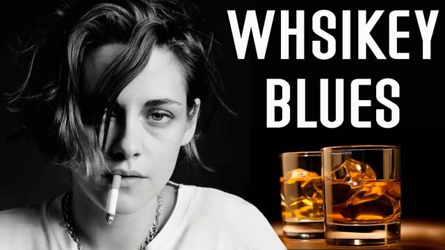 Whiskey Blues _ Best of Slow Blues_Rock _ Relaxing Blues Music