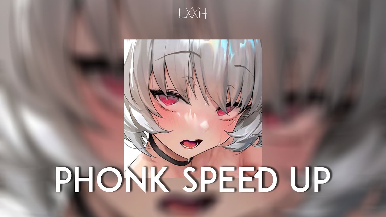 SPEED UP PHONK PLAYLIST #18 / LXXH PHONK