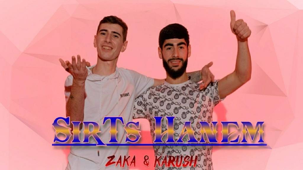 Karush & Zaka - "Sirts Hanem"